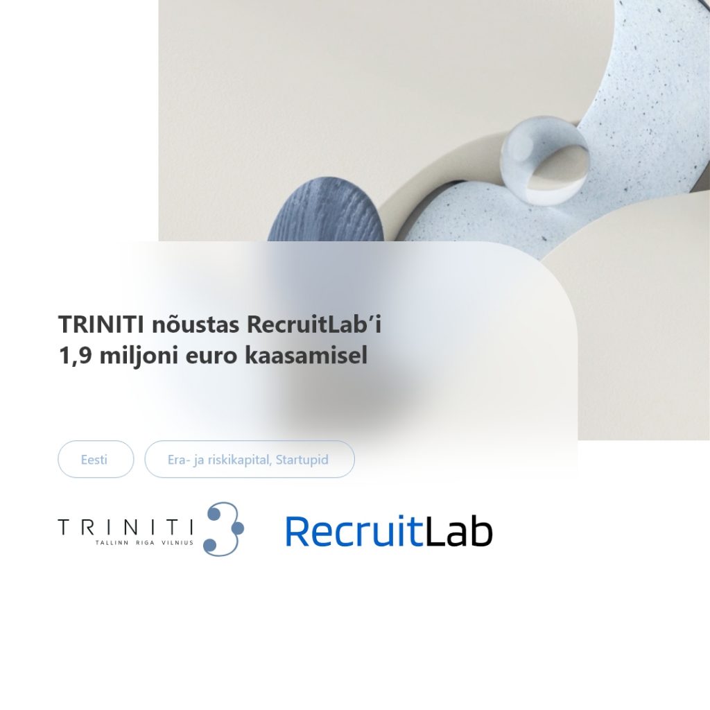 TRINITI nõustas RecruitLab’i 1,9 miljoni euro kaasamisel