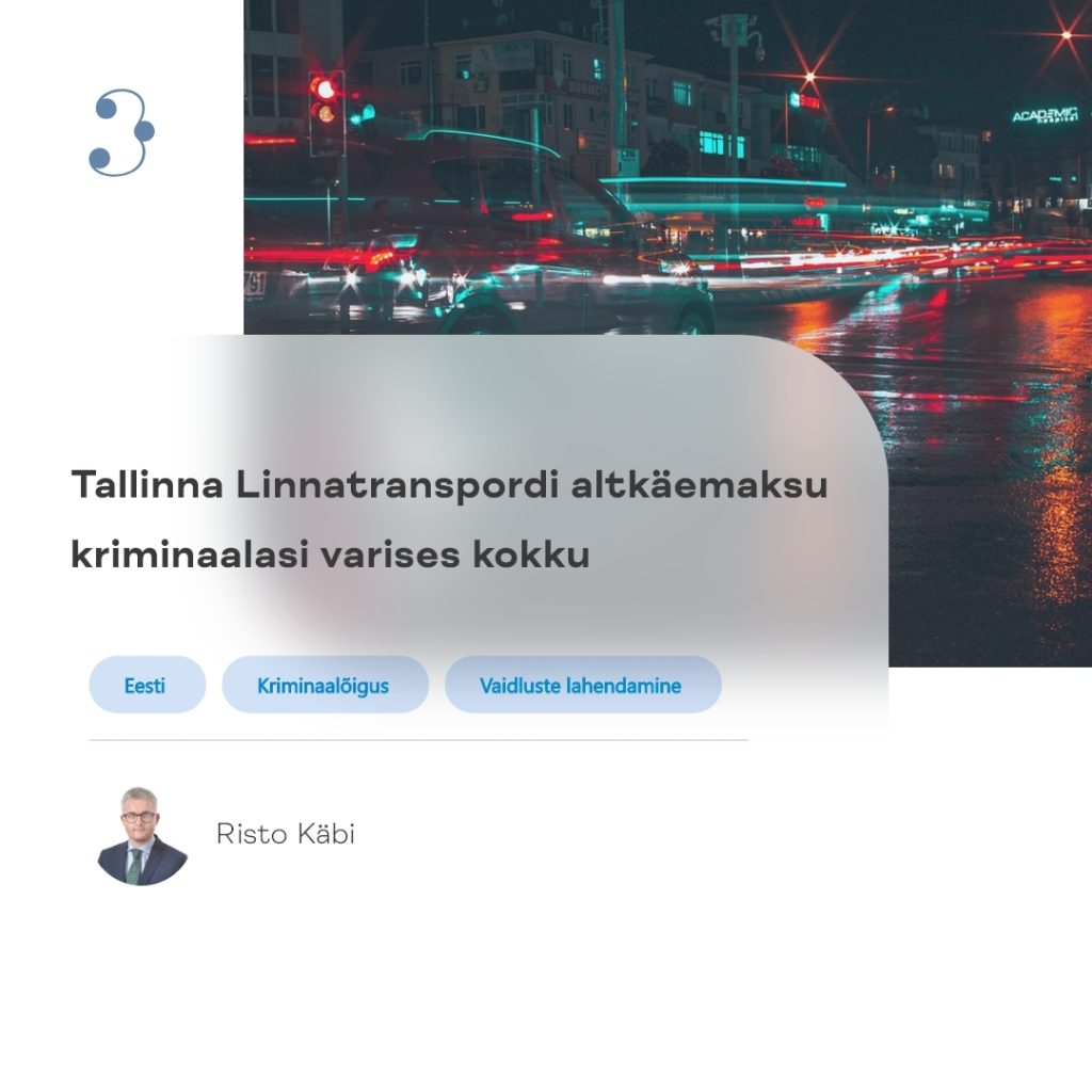 Tallinna Linnatranspordi altkäemaksu kriminaalasi varises kokku