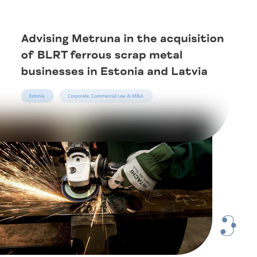 Advising Metruna in the acquisition of BLRT ferrous scrap metal businesses in Estonia and Latvia