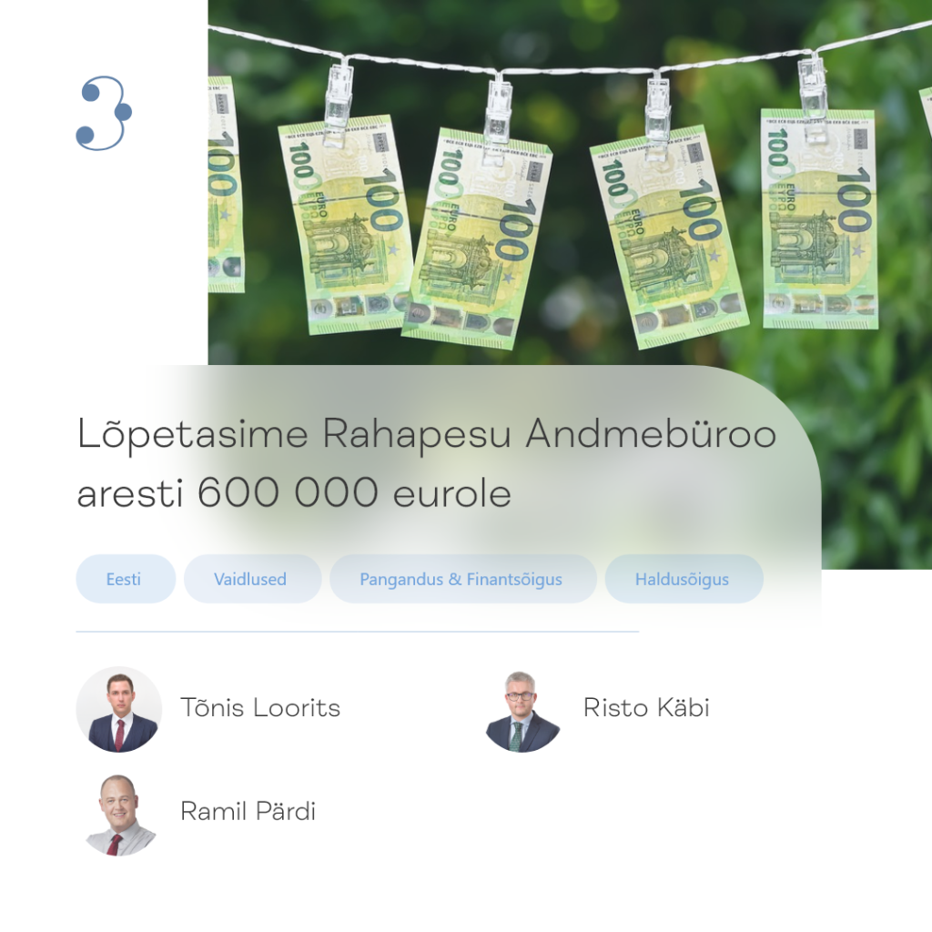 Lõpetasime Rahapesu Andmebüroo aresti 600 000 eurole