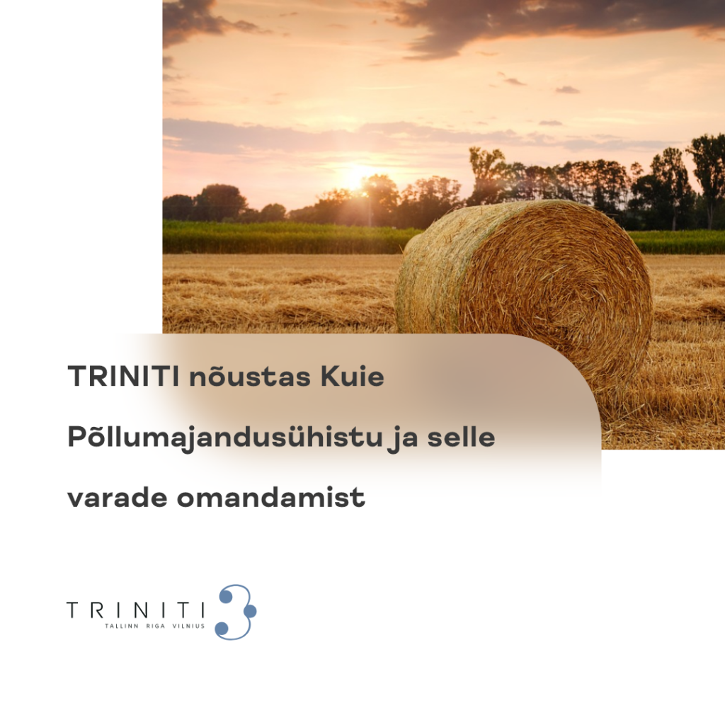 TRINITI nõustas Kuie Põllumajandusühistu ja selle varade omandamist