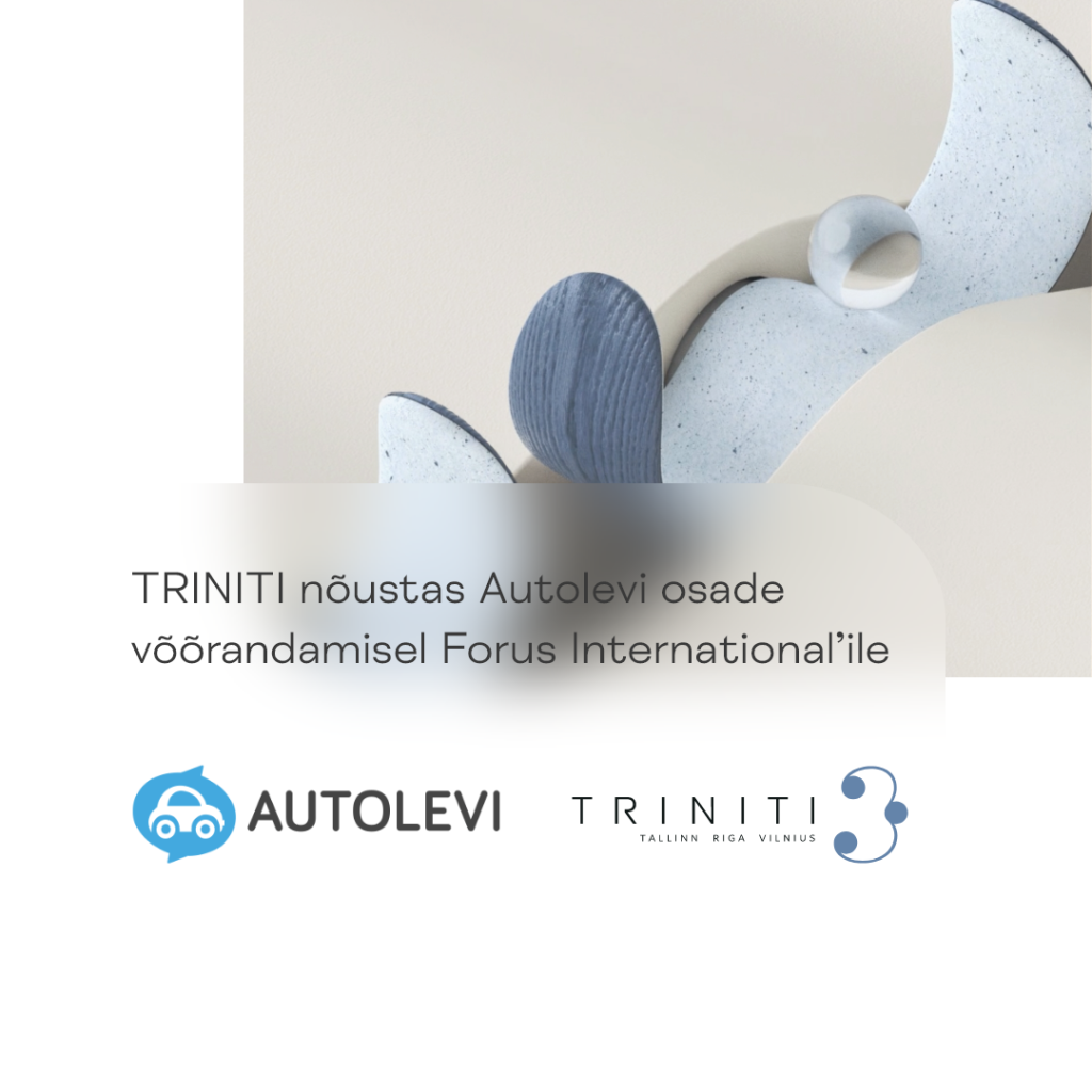 TRINITI nõustas Autolevi osade võõrandamisel Forus International’ile