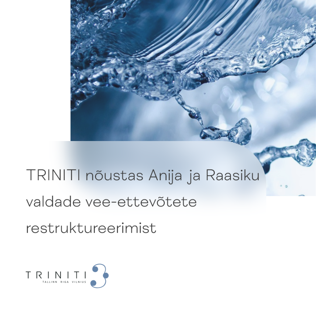 TRINITI nõustas Anija ja Raasiku valdade vee-ettevõtete restruktureerimist