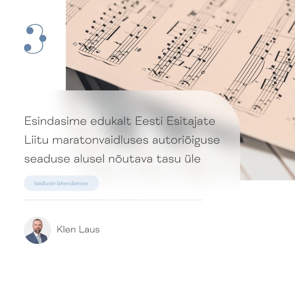 Esindasime edukalt Eesti Esitajate Liitu maratonvaidluses autoriõiguse seaduse alusel nõutava tasu üle