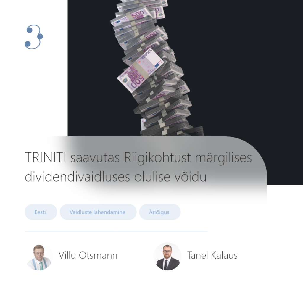 TRINITI saavutas Riigikohtust märgilises dividendivaidluses olulise võidu