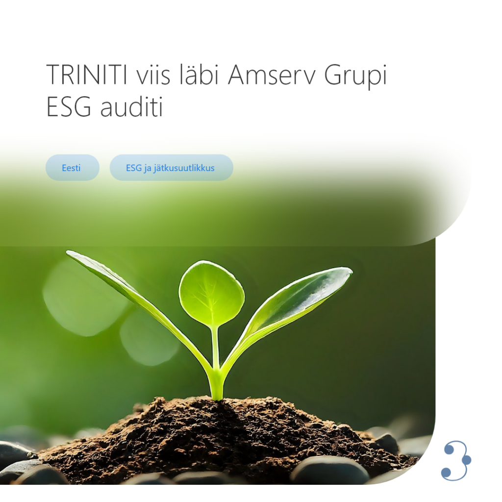 TRINITI viis läbi Amserv Grupi ESG auditi