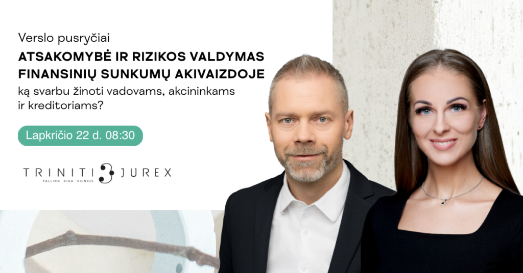 Verslo pusryčiai: „Atsakomybė ir rizikos valdymas finansinių sunkumų akivaizdoje: ką svarbu žinoti vadovams, akcininkams ir kreditoriams, siekiant apsaugoti savo interesus?“