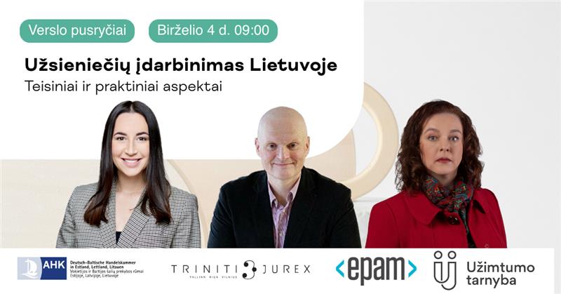 Verslo pusryčiai „Užsieniečių įdarbinimas Lietuvoje: teisiniai ir praktiniai aspektai“