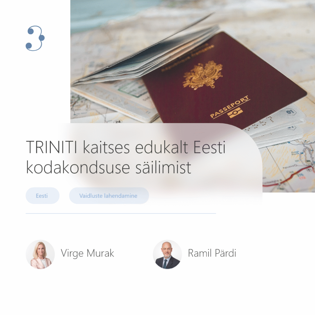 TRINITI kaitses edukalt Eesti kodakondsuse säilimist