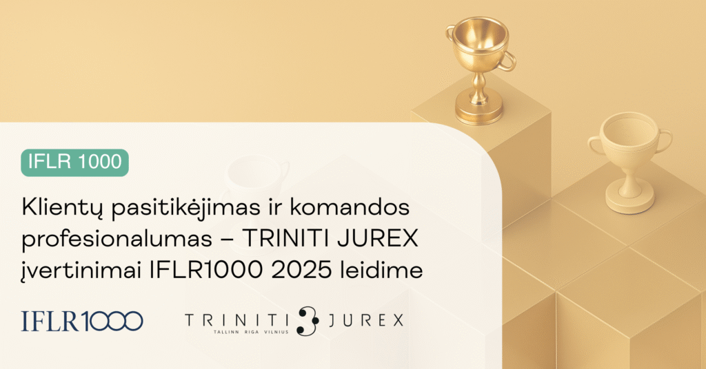 TRINITI JUREX įvertinta tarp geriausių Lietuvos teisės kontorų IFLR1000 2025 reitinguose